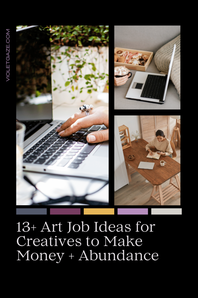 Infographic saying 13+ art job ideas for creatives to make money and abundance with three photos of women on laptops working