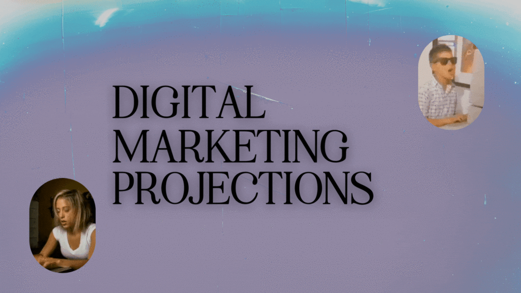 digital marketing projections